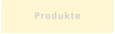 Produkte