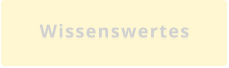 Wissenswertes